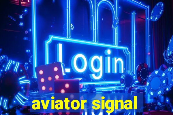 aviator signal